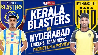 Kerala Blasters vs Hyderabad FC 🔥 lineups team news prediction amp preview🔥🔥🔥 [upl. by Nanny]