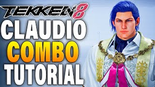 Tekken 8 Claudio Combos  Tekken 8 Claudio Combo Tutorial [upl. by Eenolem]