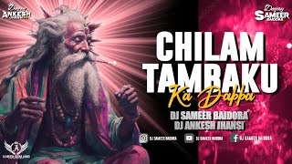 Chilam tambaku ka dabba  Barat Dance Mix  Dj Ankesh Jhansi ampDj Sameer Baidora [upl. by Iegres]