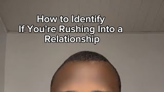 How to Identify If You’re Rushing Into a Relationship DatingTips HealthyRelationship Intentional [upl. by Aihceyt]