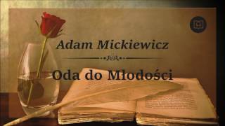 Oda do Młodości  Adam Mickiewicz Całość Bez reklam Audiobook [upl. by Ormiston743]