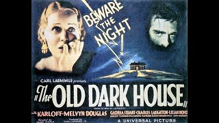 The Old Dark House 1932 boriskarloff movie filmtrailers filmfacts freefilm curiouspics [upl. by Favin503]