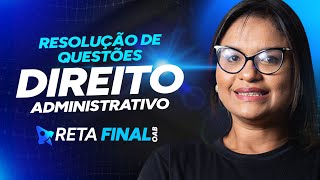 RETA FINAL OAB 41 Resolução de Questões  Direito Administrativo  Prof Flávia Caroline [upl. by Ariat395]