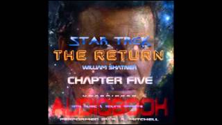 Star Trek The Return Audiobook  Chapter Five FanMade [upl. by Broeker]