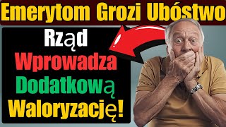 Emerytom Grozi Ubóstwo Rząd Wprowadza Dodatkową Waloryzacjęu [upl. by Akirderf]