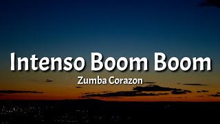 Intenso Boom Boom  Zumba Corazon Lyrics quotE a bunda dela bate bate bate Bate batequot Tiktok Song [upl. by Edrahs]