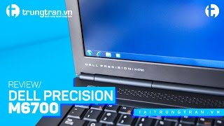 REVIEW 38 Dell Precision M6700  đánh giá nhanh Laptop Chuyên Đồ họa Dell m6700 tại trungtranvn [upl. by Westbrook]