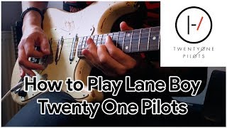 Twenty One Pilots  Lane Boy  Guitar Tutorial [upl. by Bunow576]