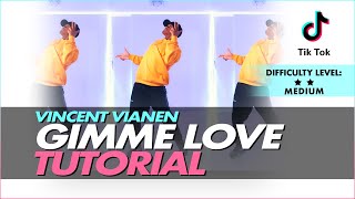 GIMME LOVE REMIX  TIK TOK DANCE TUTORIAL  DC Vincent Vianen [upl. by Etakyram]