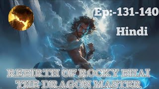 Ep131140 REBIRTH OF ROCKY BHAI THE DRAGON MASTER ll Novel explain in hindi love hindi novel [upl. by Marcile817]