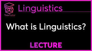 What is Linguistics  Introduction to Linguistics [upl. by Eppie]