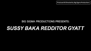 Sussy Baka Redditor Gyatt Official Lyric Video [upl. by Pip]