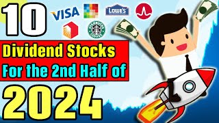 Top 10 Dividend Stocks for the 2nd Half of 2024 [upl. by Wilona]