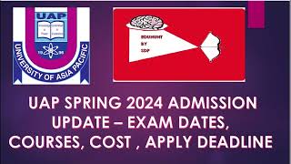 UAP SPRING 2024 ADMISSION UPDATE – EXAM DATES COURSES COST  APPLY DEADLINE  Asia Pacific Exam [upl. by Hessler219]