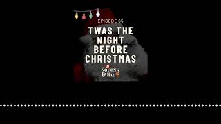 Twas the Night Before Christmas  Episode 66  The Squonk amp The Hag True Crime amp Scary Stories [upl. by Rendrag]