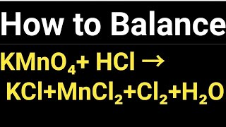 How to Balance KMnO4HCl → KClMnCl2Cl2H2O [upl. by Stormi]