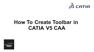 How To Create Toolbar in CATIA V5 CAA  Addin  Toolbar  CATIA V5  CAA [upl. by Wilmar]