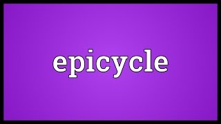 Epicycle Meaning [upl. by Niatirb]