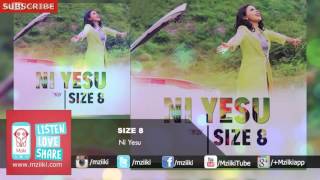 Ni Yesu  Size 8  Official Audio [upl. by Udale]