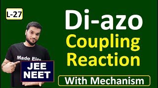 L27 DiAzo Coupling Reactions  Dye Formation  with mechanism  JEE NEET  By Arvind Arora [upl. by Rabi]