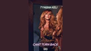 Tynisha Keli  Cant Turn Back [upl. by Huda]