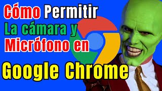 Cómo PERMITIR su CÁMARA y MICRÓFONO en Google Chrome en Windows 10 [upl. by Gerhardine]