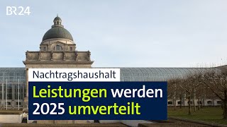 Nachtragshaushalt 2025Bayern schichtet um  BR24 [upl. by Alby]