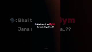 🗣️Bhai tune fir se GYM Jana kyo stat kar diya fitness gym motivation workout youtube fit [upl. by Jonme]