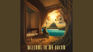 Welcome To My Dream [upl. by Hgielyak]