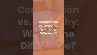 Compassion vs Empathy Whats the Difference [upl. by Atikin587]