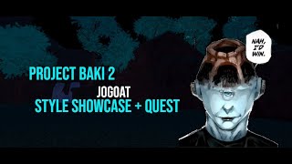 Jogoat Style Showcase  Project Baki 2 [upl. by Nwavahs]