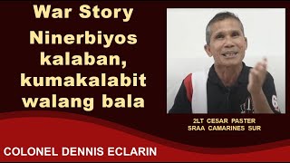 War Story Ninerbiyos kalaban kumakalabit walang bala [upl. by Oivat]