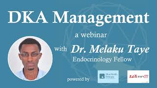 DKA Management with Dr Melaku Taye  Blue Health Ethiopias webinar 2 [upl. by Denni]