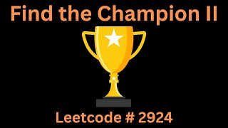 FIND THE CHAMPION II  LEETCODE 2924  PYTHON GRAPH SOLUTION [upl. by Eltsyek]