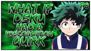 What if Deku had a Precognition Quirk  PART 8 [upl. by Iolanthe]