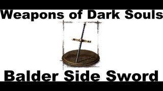 Weapons of Dark Souls Balder Side Sword [upl. by Aulea]