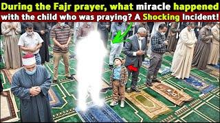 HeartWrenching Miracle During Fajr Prayer with a Child [upl. by Lazaruk]