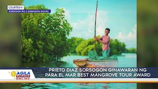 Prieto Diaz Sorsogon ginawaran ng Para El Mar Best Mangrove Tour Award [upl. by Arvind898]