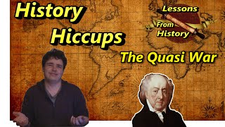 History Hiccups The Quasi War [upl. by Herring]