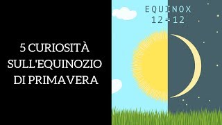 Equinozio di primavera data e spiegazione [upl. by Aneertak]