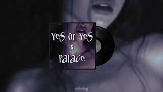 Yes or Yes x Palace Twice  ADTurnUp [upl. by Saihttam673]