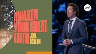 Awaken Your Great Faith  Joel Osteen [upl. by Deacon]