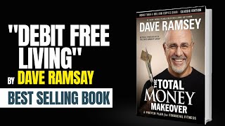 The Total Money Makeover by Dave Ramsey Quick Audiobook Summary [upl. by Anelam]