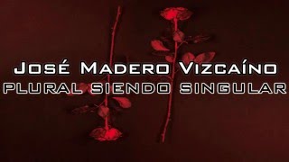 José Madero  Plural Siendo Singular Letra [upl. by Ecnerewal]