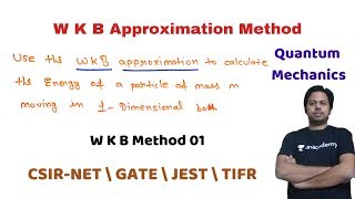 WKB Approximation Method 01 Quantum Mechanics POTENTIAL G [upl. by Kirbie]