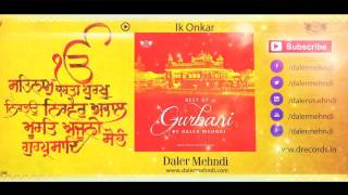 Ik Onkar  Best Of Gurbani  Daler Mehndi  Shabad Gurbani Kirtan  DRecords [upl. by Binni]