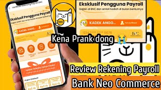 Review Rekening Payroll Bank Neo Commerce  Kena Prank [upl. by Udenihc]