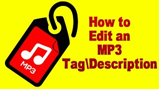 How to Edit an MP3 Tag\Description [upl. by Yerxa]