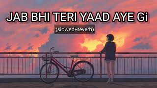 jab teri yaad aayegi slowed reverb lofi song  new song ❤️🖤 [upl. by Nabe752]