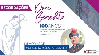 Recordações  Centenário Dom Benedito  Monsenhor Célio Pereira Lima [upl. by Lorne]